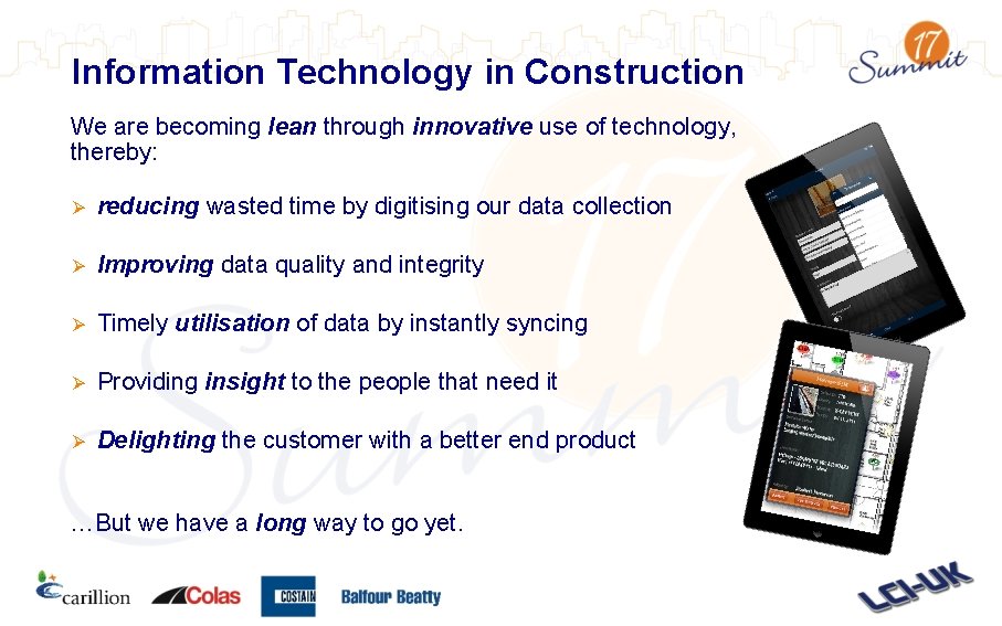 Information Technology in Construction We are becoming lean through innovative use of technology, thereby: