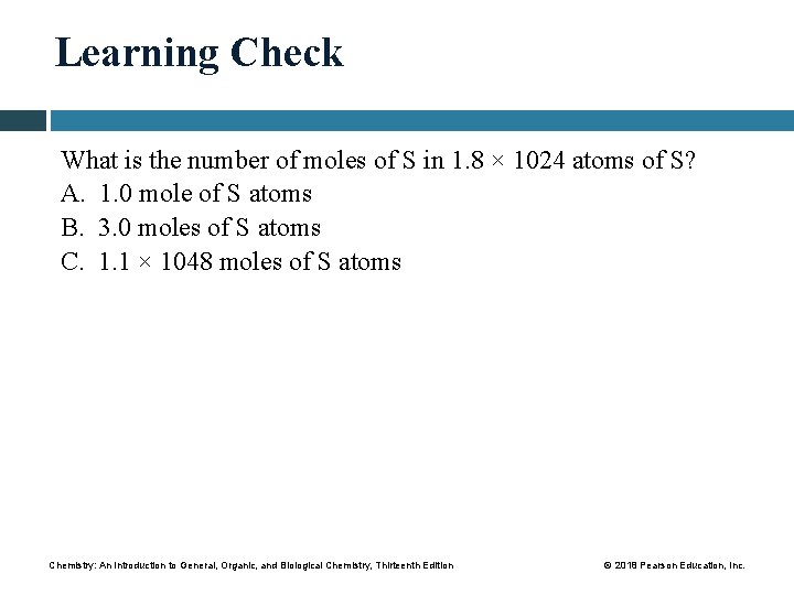 Learning Check What is the number of moles of S in 1. 8 ×