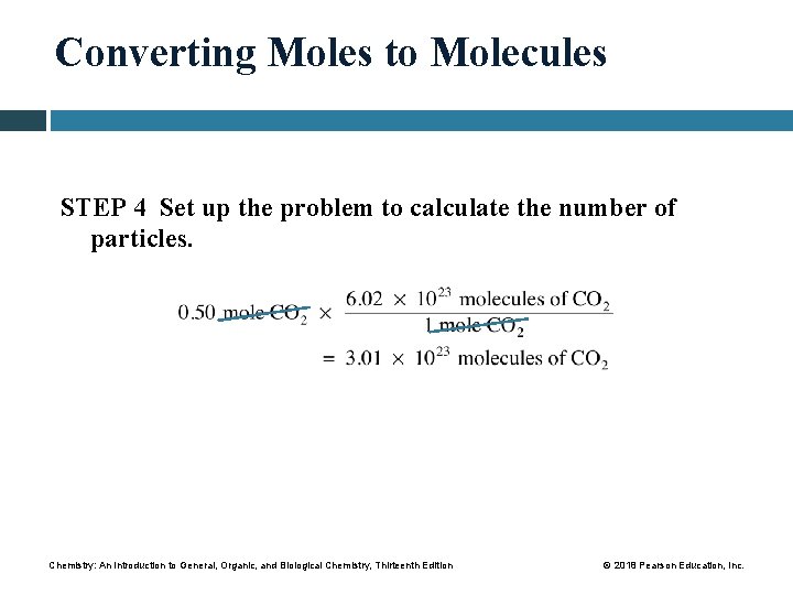 Converting Moles to Molecules STEP 4 Set up the problem to calculate the number