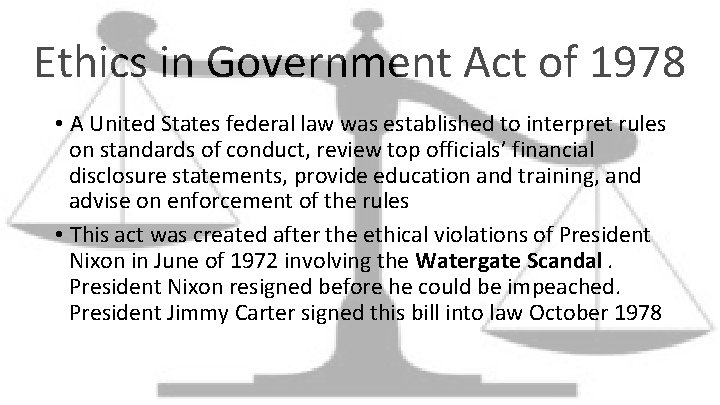 Ethics in Government Act of 1978 • A United States federal law was established