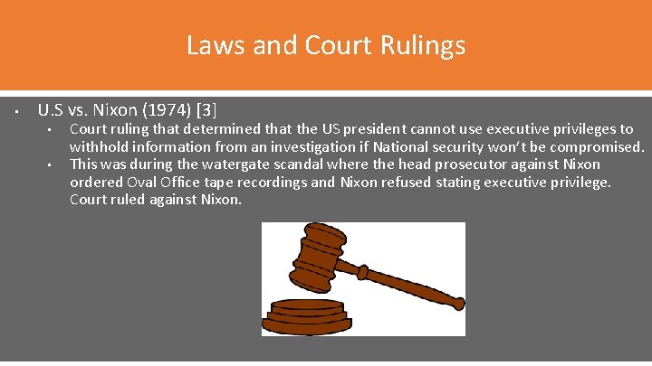 Laws and Court Rulings • U. S vs. Nixon (1974) [3] • • Court