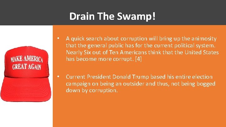 Drain The Swamp! • A quick search about corruption will bring up the animosity