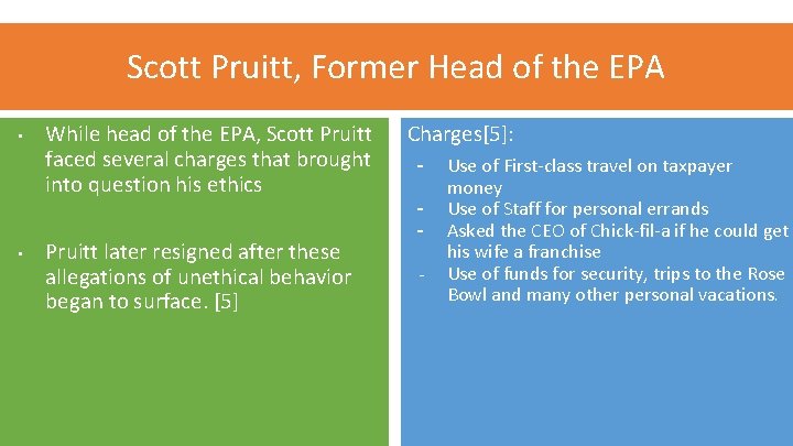 Scott Pruitt, Former Head of the EPA • • While head of the EPA,