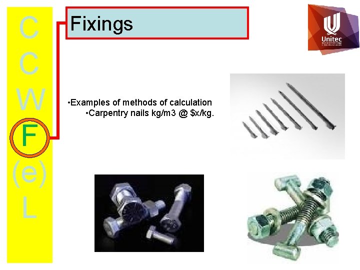 C C W F (e) L Fixings • Examples of methods of calculation •