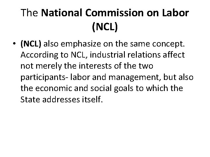 The National Commission on Labor (NCL) • (NCL) also emphasize on the same concept. The National Commission on Labor (NCL) • (NCL) also emphasize on the same concept.