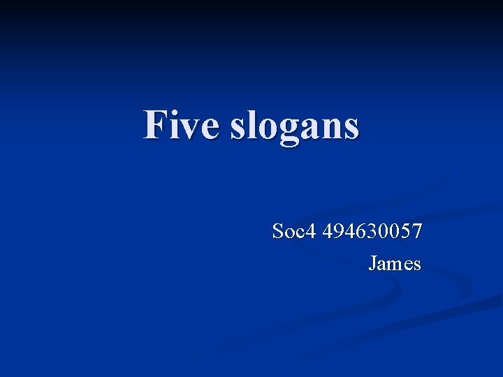 Five slogans Soc 4 494630057 James 