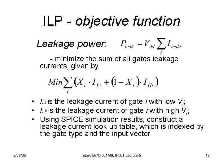 ILP - objective function Leakage power: - minimize the sum of all gates leakage