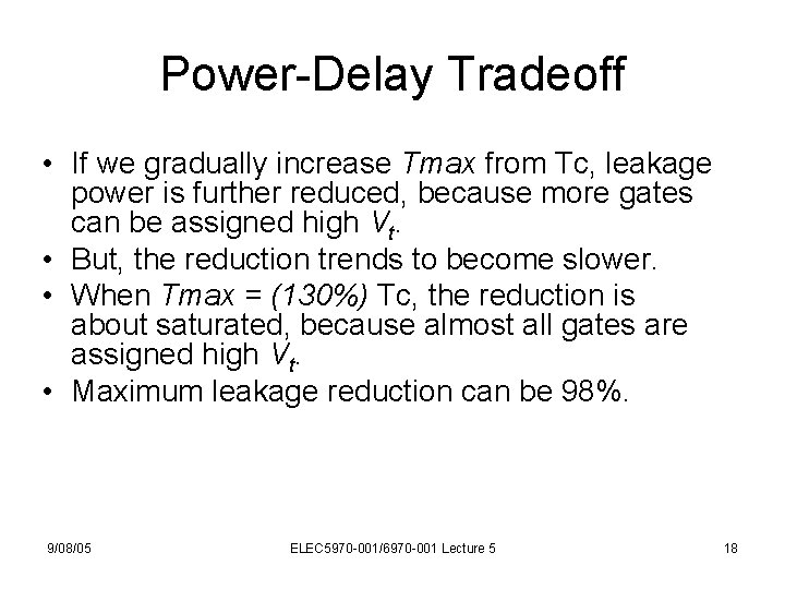 Power-Delay Tradeoff • If we gradually increase Tmax from Tc, leakage power is further