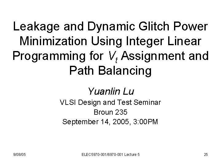 Leakage and Dynamic Glitch Power Minimization Using Integer Linear Programming for Vt Assignment and