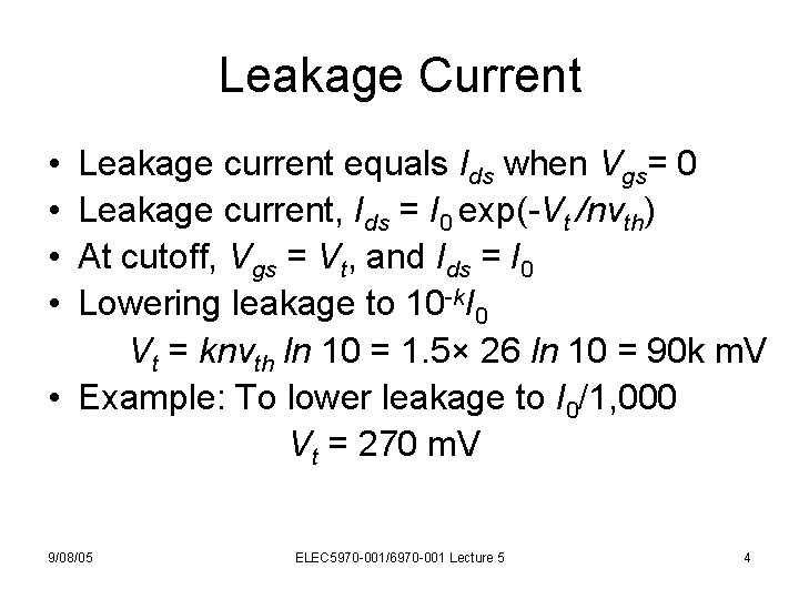 Leakage Current • • Leakage current equals Ids when Vgs= 0 Leakage current, Ids