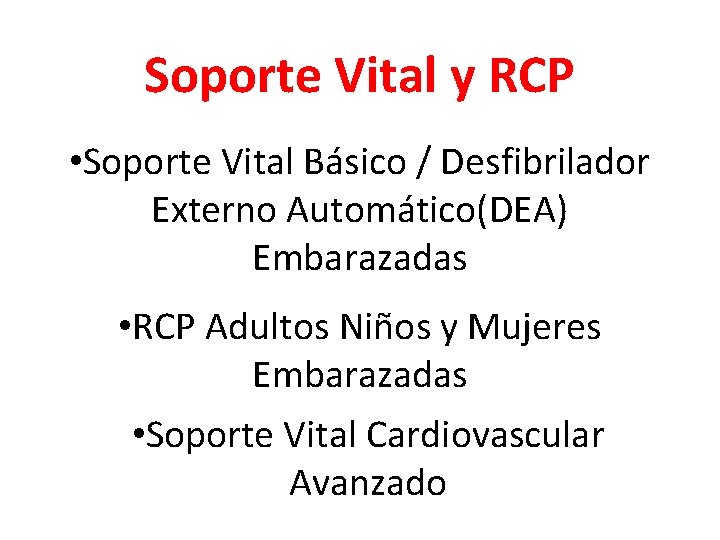 Soporte Vital y RCP • Soporte Vital Básico / Desfibrilador Externo Automático(DEA) Embarazadas •