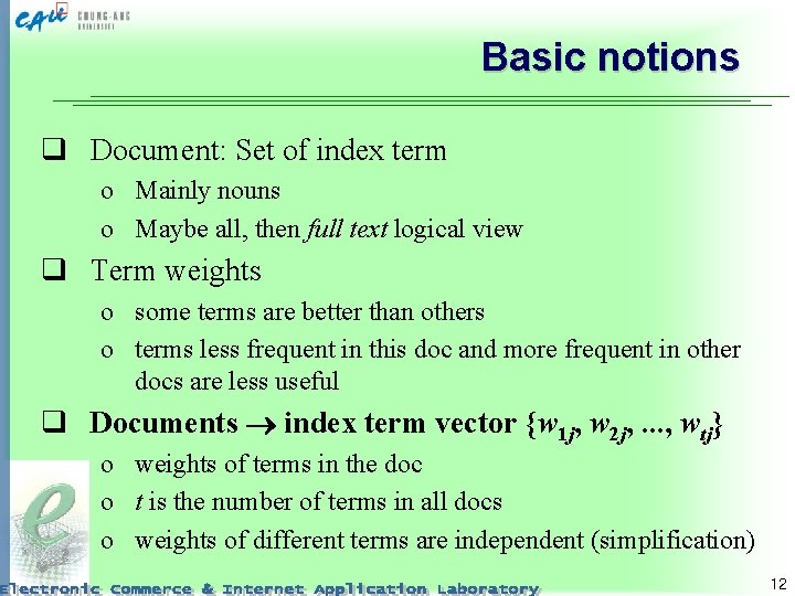 Basic notions q Document: Set of index term o Mainly nouns o Maybe all,