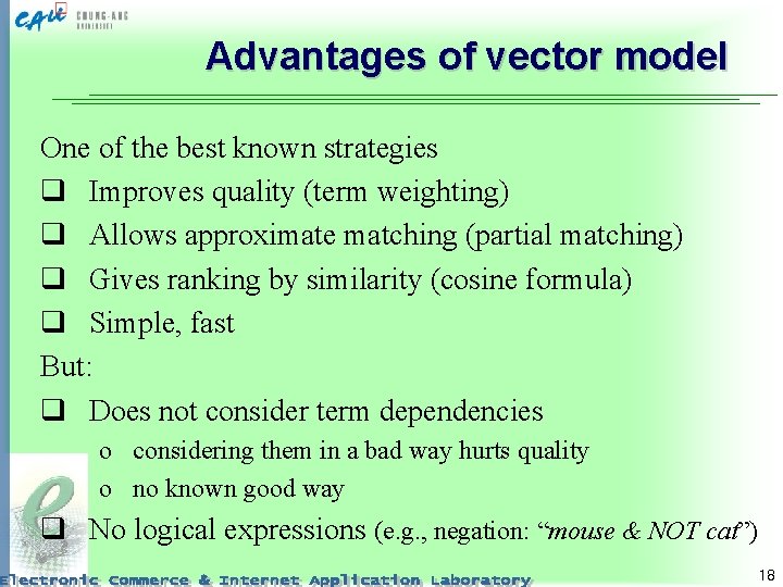 Advantages of vector model One of the best known strategies q Improves quality (term