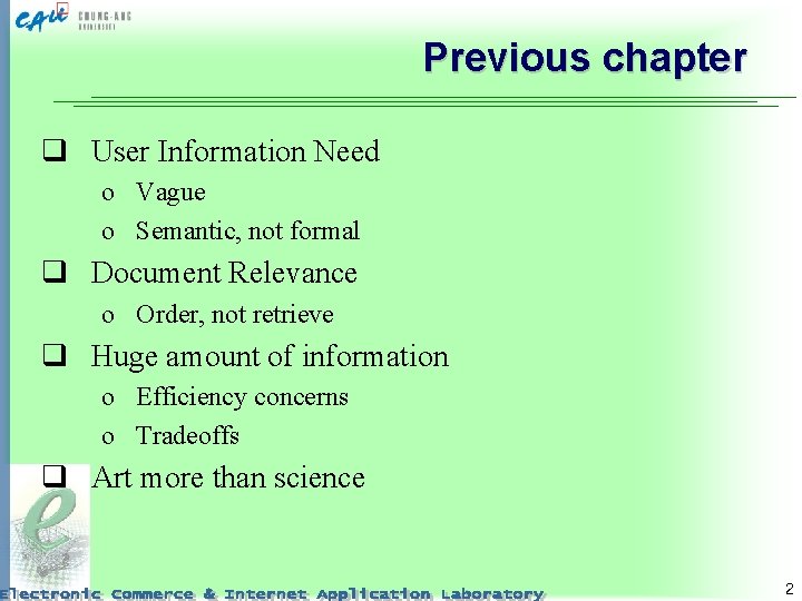 Previous chapter q User Information Need o Vague o Semantic, not formal q Document