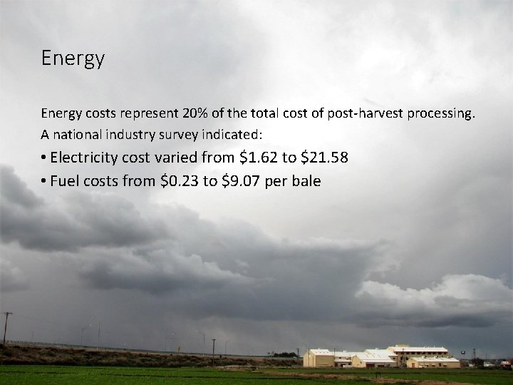 Energy costs represent 20% of the total cost of post-harvest processing. A national industry Energy costs represent 20% of the total cost of post-harvest processing. A national industry