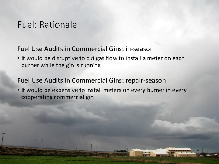 Fuel: Rationale Fuel Use Audits in Commercial Gins: in-season • It would be disruptive Fuel: Rationale Fuel Use Audits in Commercial Gins: in-season • It would be disruptive