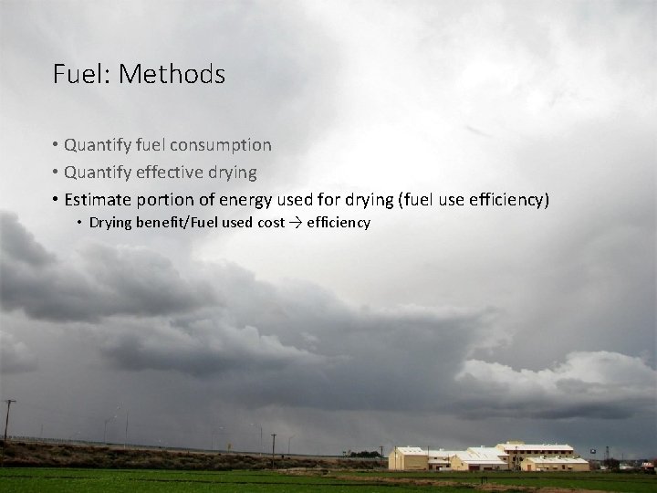 Fuel: Methods • Quantify fuel consumption • Quantify effective drying • Estimate portion of Fuel: Methods • Quantify fuel consumption • Quantify effective drying • Estimate portion of