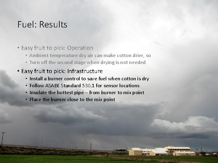 Fuel: Results • Easy fruit to pick: Operation • Ambient temperature dry air can Fuel: Results • Easy fruit to pick: Operation • Ambient temperature dry air can