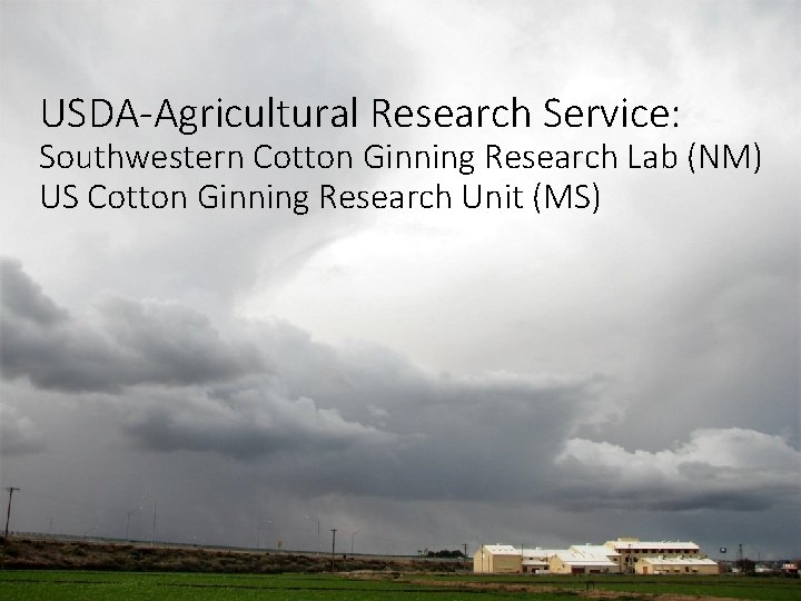 USDA-Agricultural Research Service: Southwestern Cotton Ginning Research Lab (NM) US Cotton Ginning Research Unit USDA-Agricultural Research Service: Southwestern Cotton Ginning Research Lab (NM) US Cotton Ginning Research Unit