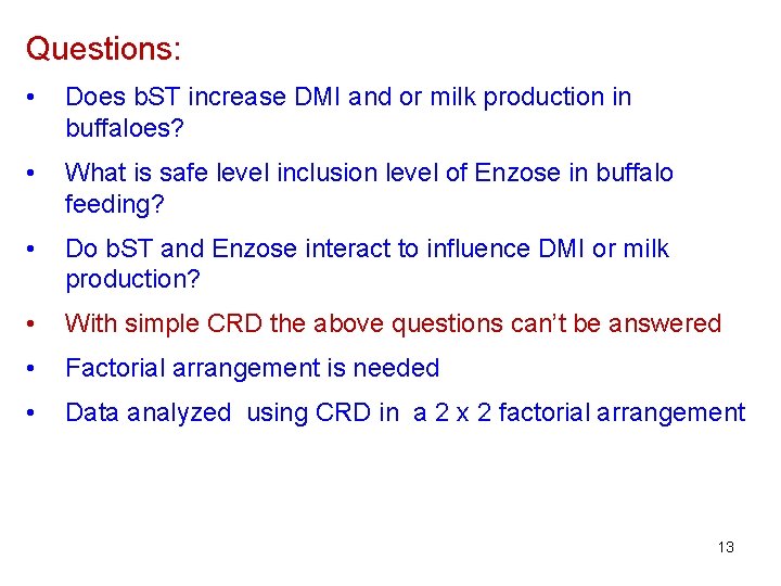 Questions: • Does b. ST increase DMI and or milk production in buffaloes? •