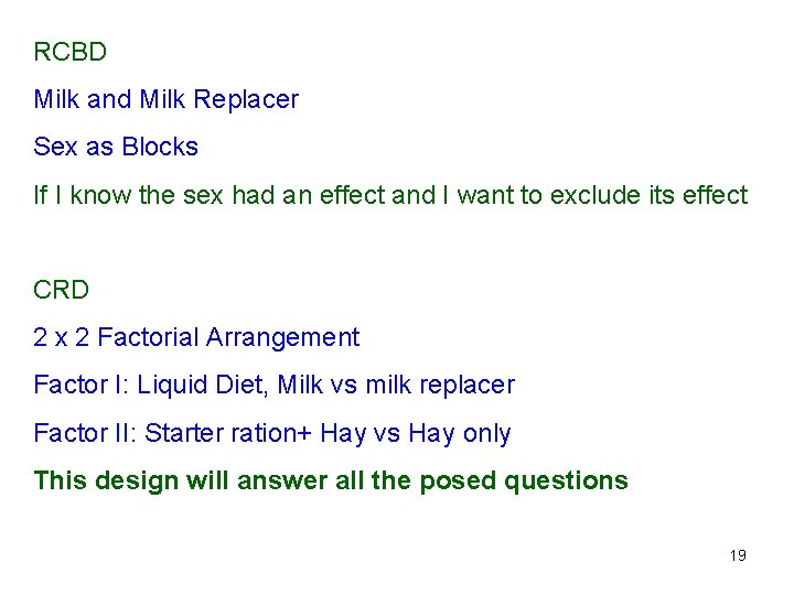 RCBD Milk and Milk Replacer Sex as Blocks If I know the sex had