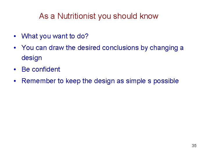 As a Nutritionist you should know • What you want to do? • You