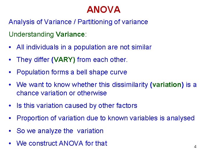 ANOVA Analysis of Variance / Partitioning of variance Understanding Variance: • All individuals in