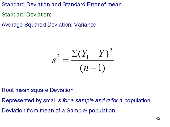Standard Deviation and Standard Error of mean Standard Deviation: Average Squared Deviation: Variance Root