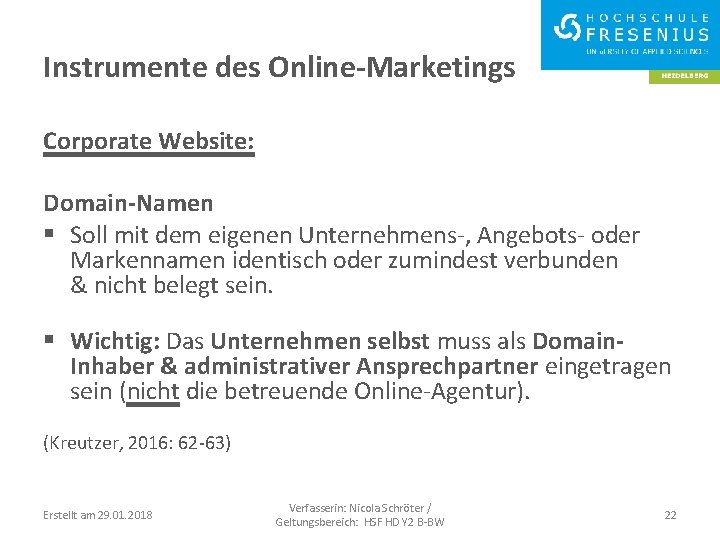 Instrumente des Online-Marketings Corporate Website: Domain-Namen § Soll mit dem eigenen Unternehmens-, Angebots- oder