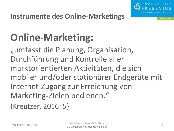 Instrumente des Online-Marketing: „umfasst die Planung, Organisation, Durchführung und Kontrolle aller marktorientierten Aktivitäten, die