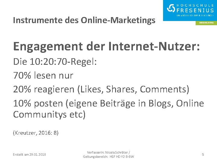 Instrumente des Online-Marketings Engagement der Internet-Nutzer: Die 10: 20: 70 -Regel: 70% lesen nur