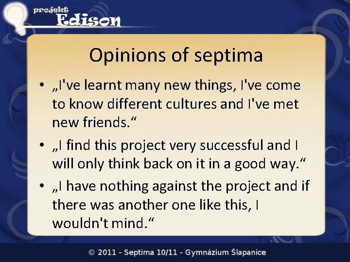 Opinions of septima • „I've learnt many new things, I've come to know different