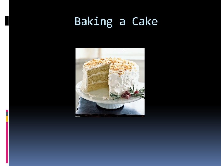 Baking a Cake Baking a Cake