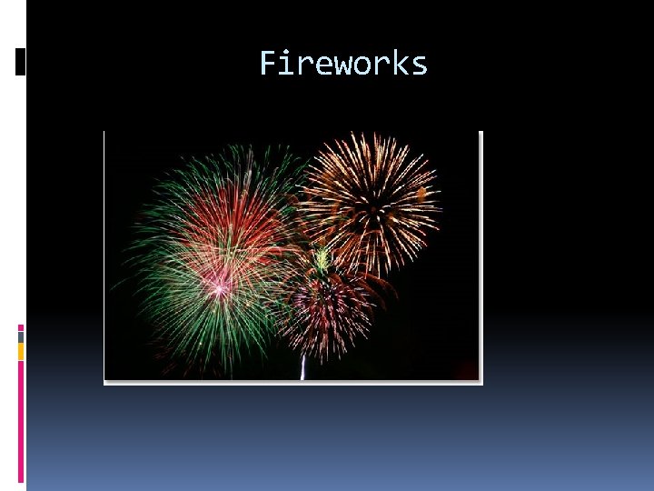 Fireworks Fireworks