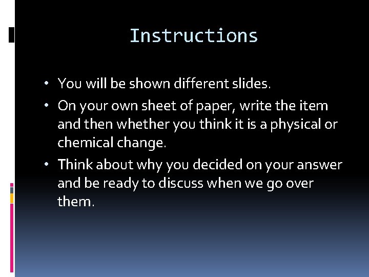 Instructions • You will be shown different slides. • On your own sheet of Instructions • You will be shown different slides. • On your own sheet of