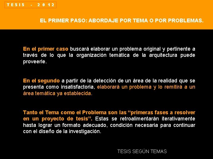 TESIS - 2 0 12 EL PRIMER PASO: ABORDAJE POR TEMA O POR PROBLEMAS.