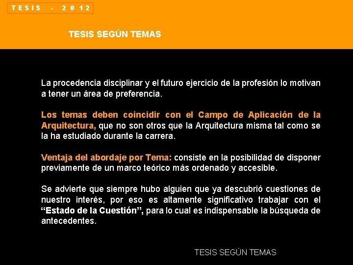 TESIS - 2 0 12 TESIS SEGÚN TEMAS La procedencia disciplinar y el futuro