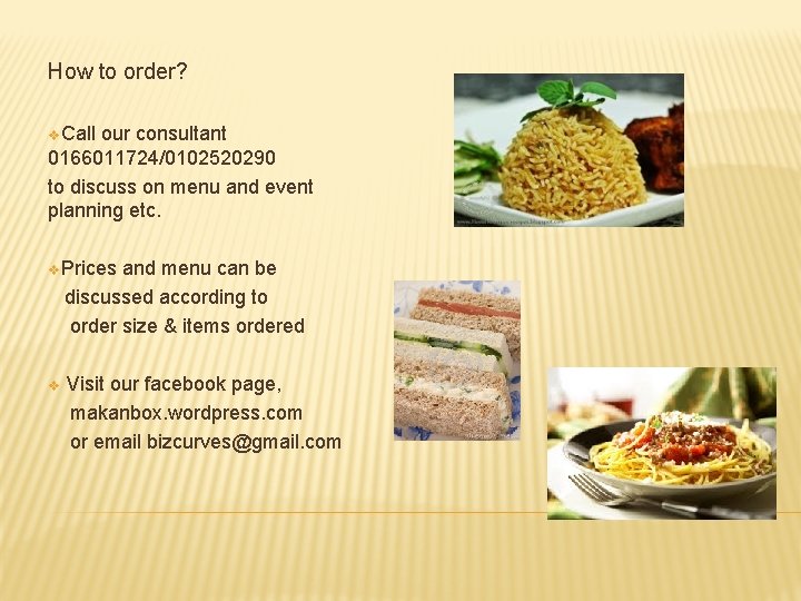How to order? v. Call our consultant 0166011724/0102520290 to discuss on menu and event