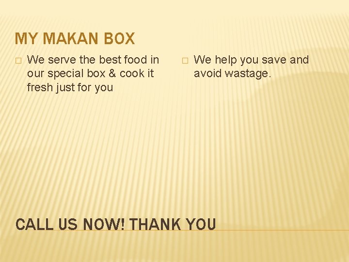 MY MAKAN BOX � We serve the best food in our special box &