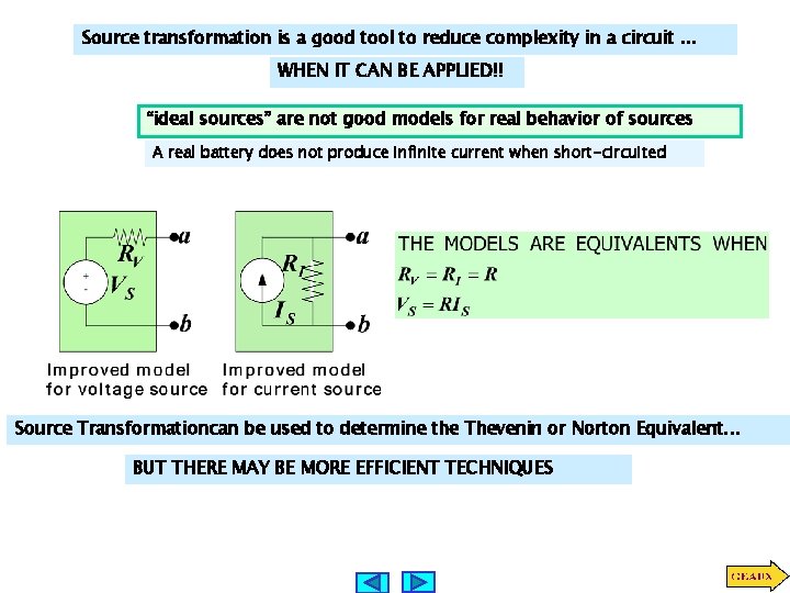 Source transformation is a good tool to reduce complexity in a circuit. . .