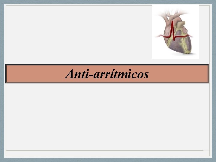 Anti-arrítmicos 