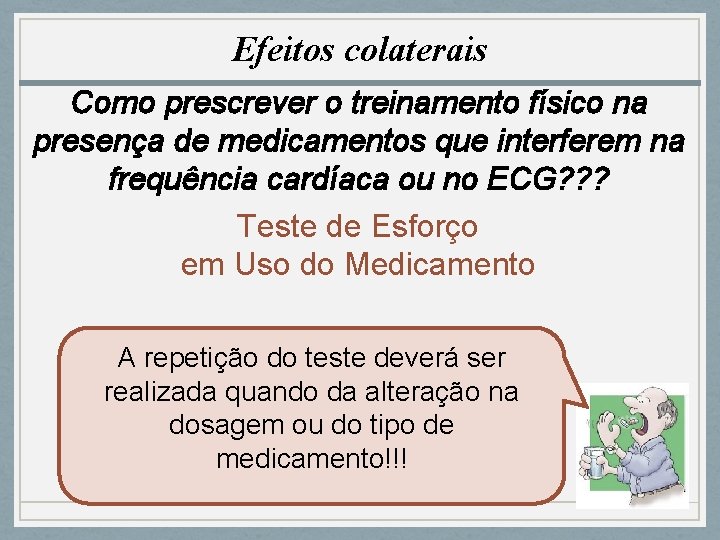 Efeitos colaterais Como prescrever o treinamento físico na presença de medicamentos que interferem na