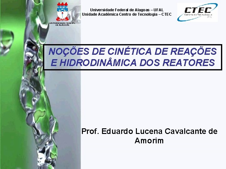 Universidade Federal de Alagoas – UFAL Unidade Acadêmica Centro de Tecnologia – CTEC NOÇÕES