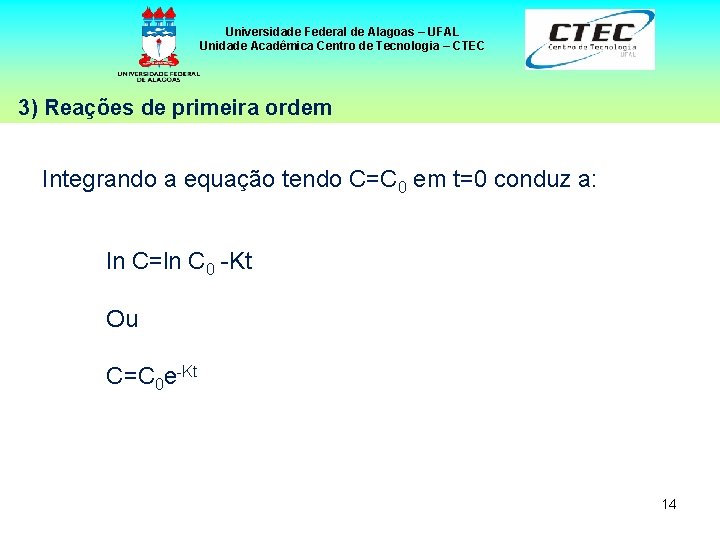 Universidade Federal de Alagoas – UFAL Unidade Acadêmica Centro de Tecnologia – CTEC 3)