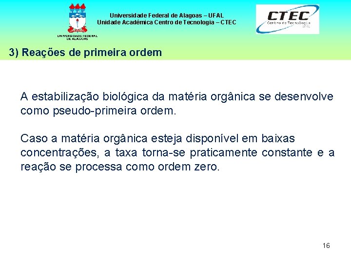 Universidade Federal de Alagoas – UFAL Unidade Acadêmica Centro de Tecnologia – CTEC 3)