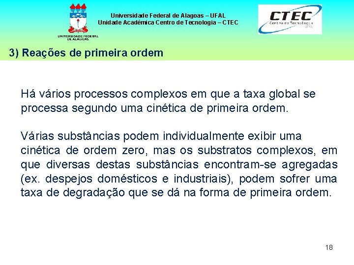 Universidade Federal de Alagoas – UFAL Unidade Acadêmica Centro de Tecnologia – CTEC 3)