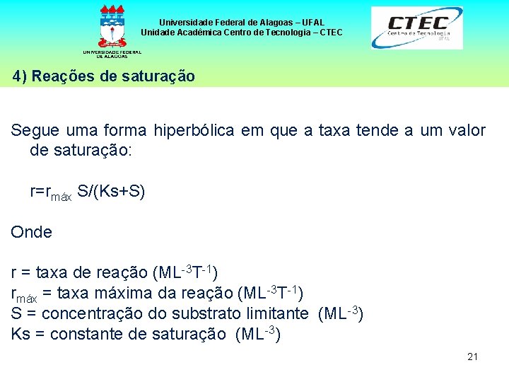 Universidade Federal de Alagoas – UFAL Unidade Acadêmica Centro de Tecnologia – CTEC 4)