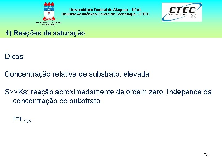 Universidade Federal de Alagoas – UFAL Unidade Acadêmica Centro de Tecnologia – CTEC 4)