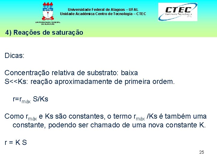 Universidade Federal de Alagoas – UFAL Unidade Acadêmica Centro de Tecnologia – CTEC 4)
