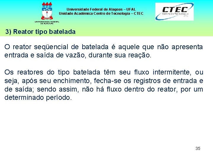 Universidade Federal de Alagoas – UFAL Unidade Acadêmica Centro de Tecnologia – CTEC 3)